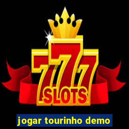 jogar tourinho demo